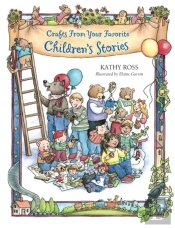 Crafts From Your Favorite Children'S Stories
