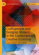Craftspeople And Designer Makers In The Contemporary Creative Economy