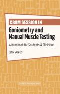 Cram Session In Goniometry And Manual Muscle Testing : A Handbook For Students & Clinicians