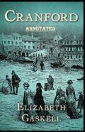 Cranford By Elizabeth Cleghorn Gaskell Annotated