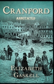 Cranford By Elizabeth Cleghorn Gaskell Annotated