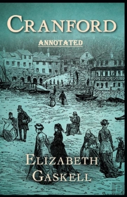 Bertrand.pt - Cranford By Elizabeth Cleghorn Gaskell Annotated