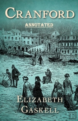 Bertrand.pt - Cranford By Elizabeth Cleghorn Gaskell Annotated