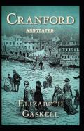 Cranford By Elizabeth Cleghorn Gaskell Annotated