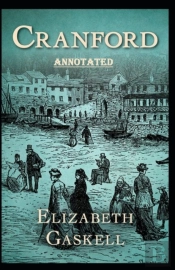 Cranford By Elizabeth Cleghorn Gaskell Annotated