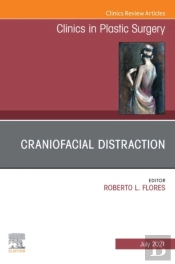 Craniofacial Distraction, An Issue Of Clinics In Plastic Surgery, E-Book
