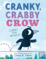 Cranky, Crabby Crow (Saves The World)