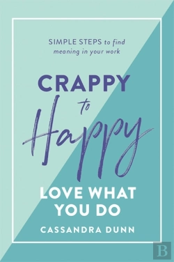 Bertrand.pt - Crappy To Happy: Love What You Do