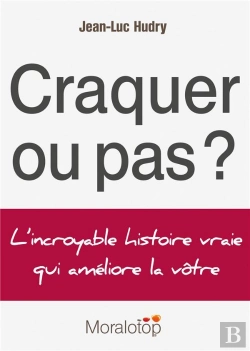Bertrand.pt - Craquer Ou Pas ? L'Incroyable Histoire Vraie Qui Ameliore La Votre