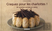 Craquez Pour; Les Charlottes ! 30 Recettes Sucrées Et Salées