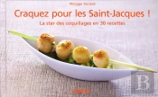 Craquez Pour; Les Saint-Jacques ! La Star Des Coquillages En 30 Recettes