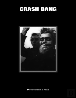 Bertrand.pt - Crash Bang: Pictures From A Punk 1976-1982
