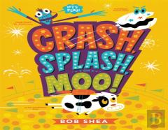 Crash, Splash, Or Moo!
