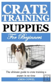 Crate Training Puppies For Beginners