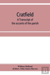 Cratfield: A Transcript Of The Acconts O
