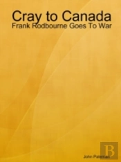 Cray To Canada: Frank Rodbourne Goes To War
