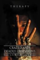 Crazed And Deadly Obsessions