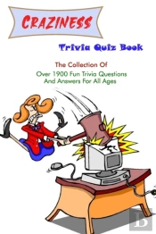 Craziness Trivia Quiz Book