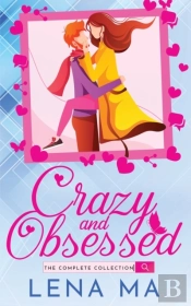 Crazy And Obsessed (The Complete Collection)