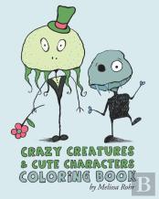 Crazy Creatures & Cute Monsters Coloring Book