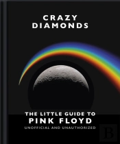 Crazy Diamonds:The Little Guide To Pink Floyd