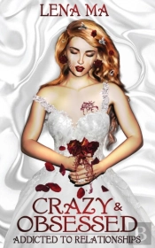 Crazy & Obsessed: Addicted To Relationsh