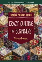 Crazy Quilting For Beginners Handy Pocket Guide