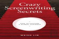 Crazy Screenwriting Secrets