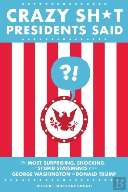 Bertrand.pt - Crazy Sh*T Presidents Said (Revised)