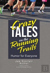 Crazy Tales On The Running Trails