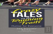 Crazy Tales On The Running Trails