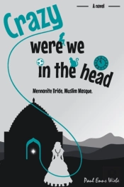 Crazy Were We In The Head: Mennonite Bri