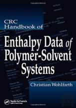 Crc Handbook Of Enthalpy Data Of Polymer-Solvent Systems