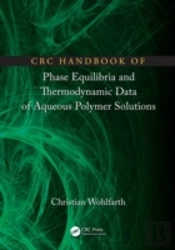 Crc Handbook Of Phase Equilibria And Thermodynamic Data Of Aqueous Polymer Solutions