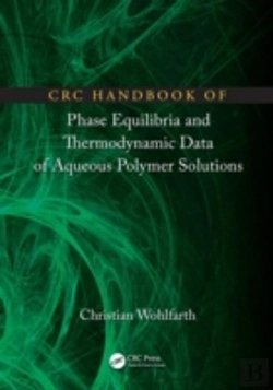 Bertrand.pt - Crc Handbook Of Phase Equilibria And Thermodynamic Data Of Aqueous Polymer Solutions