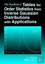 Crc Handbook Of Tables For Order Statistics From Inverse Gaussian Distributions With Applications