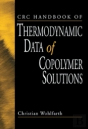 Crc Handbook Of Thermodynamic Data Of Copolymer Solutions