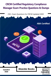 Crcm Certified Regulatory Compliance Manager Exam Practice Questions & Dumps