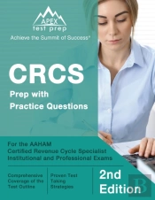 Crcs Prep With Practice Questions For The Aaham Certified Revenue Cycle Specialist Institutional And Professional Exams (2nd Edition)