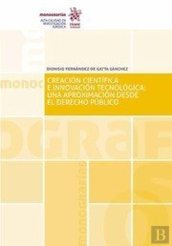 Bertrand.pt - Creación Científica E Innovación Tecnológica: Una Aproximación Desde El Derecho Público