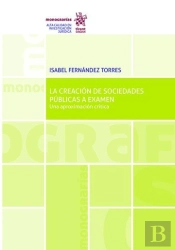 Creacion De Sociedades Publicas A Examen: Una Aproximacion Critic