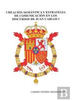 Creación Semántica Y Estrategia De Comunicación En Los Discursos De Juan Carlos I (1975-2000)