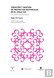 Creación Y Gestión De Proyectos Editoriales En El Siglo Xxi