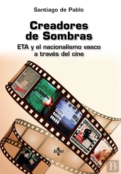 Bertrand.pt - Creadores De Sombras. Eta Y El Nacionalismo Vasco A Traves Del Cine 
