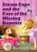 Cream Cape And The Case Of The Missing Hamster