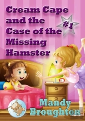 Cream Cape And The Case Of The Missing Hamster