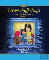 Cream Puff Days And Chocolate Fudge Nights