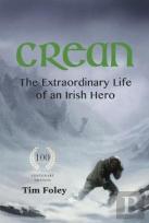 Crean - The Extraordinary Life Of An Irish Hero