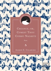Creance; Or, Comest Thou Cosmic Nazarite