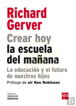 Bertrand.pt - Crear Hoy La Escuela De Mañana: La Educación Y El Futuro De Nuestros Hijos